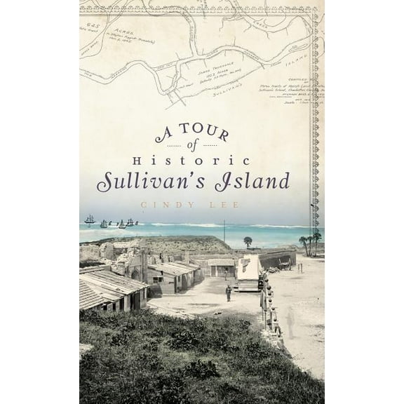 A Tour of Historic Sullivan's Island, (Hardcover)
