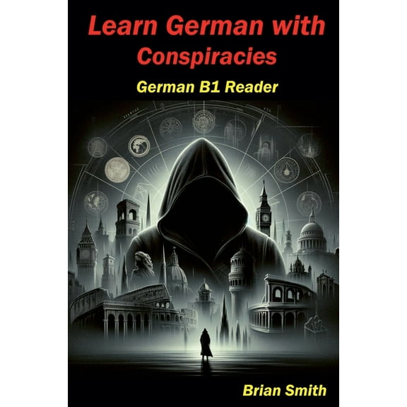 German Graded Readers Learn German with Conspiracies, Book 18, (Paperback)
