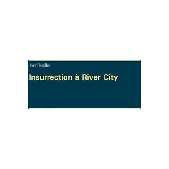 Insurrection à River City, (Paperback)