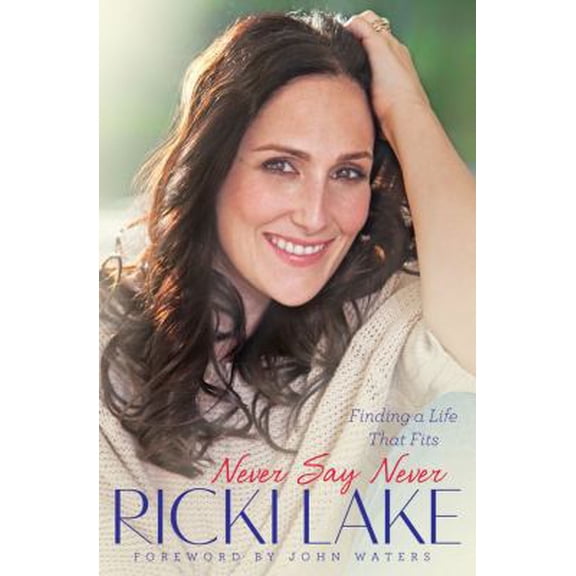 Pre-Owned Never Say Never: Finding a Life That Fits (Hardcover) 1451627173 9781451627176