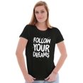 thumbnail image 3 of Follow Your Dreams Goals Inspiring Womens Slim Fit Graphic Tee Brisco Brands L, 3 of 5