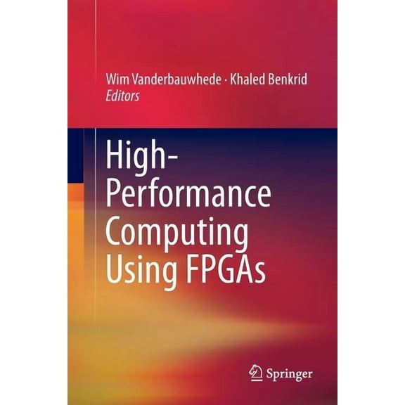 High-Performance Computing Using FPGAs, (Paperback)