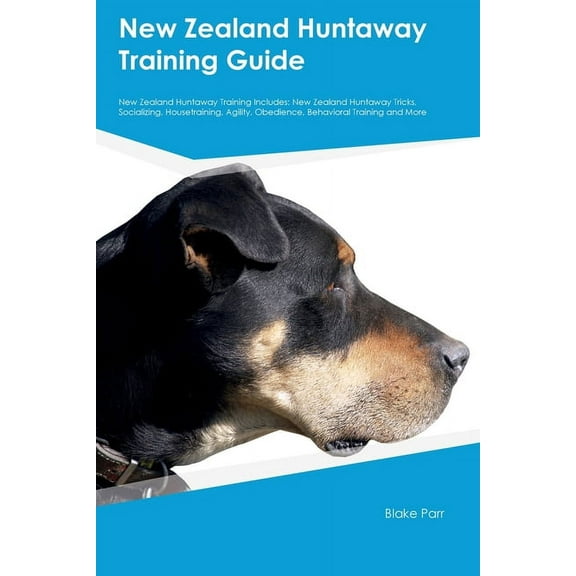 New Zealand Huntaway Training Guide New Zealand Huntaway Training Includes: New Zealand Huntaway Tricks, Socializing, Ho, (Paperback)
