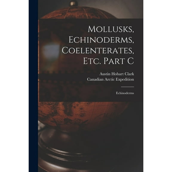 Mollusks, Echinoderms, Coelenterates, Etc. Part C [microform]: Echinoderms (Paperback)