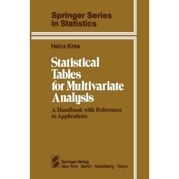 Springer Statistics Statistical Tables for Multivariate Analysis: A Handbook with References to Applications, (Paperback)