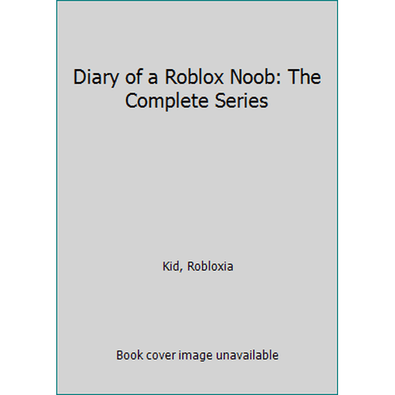 Pre-Owned Diary of a Roblox Noob: The Complete Series (Paperback) 1652160515 9781652160519