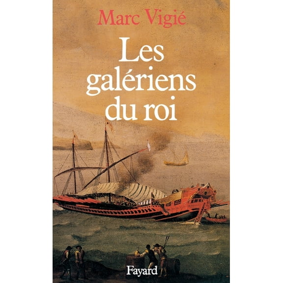 Les GalÃ©riens du roi (1661-1715), (Paperback)