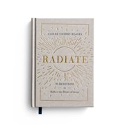 Radiate: 90 Devotions to Reflect the Heart of Jesus Hardcover 1648702902 9781648702907 Cleere Cherry Reaves