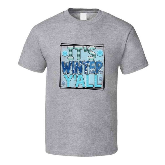 Its Winter Y'all Tee Cool Fall T-shirt Funny Winter Season Novelty T Shirt