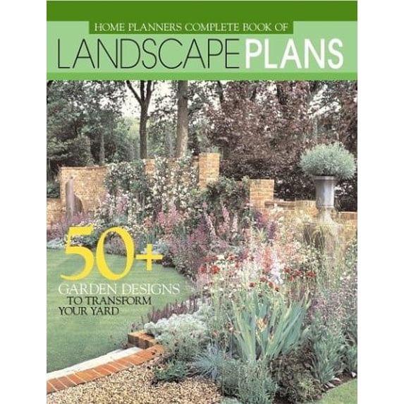 Pre-Owned Home Planners Complete Book of Landscape Plans: 50+ Garden Designs to Transform Your Yard, 9781931131216, 193113121X, Paperback,
