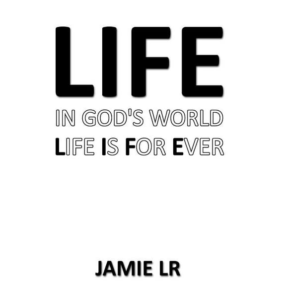 Life In God's World Life Is For Ever, (Hardcover)