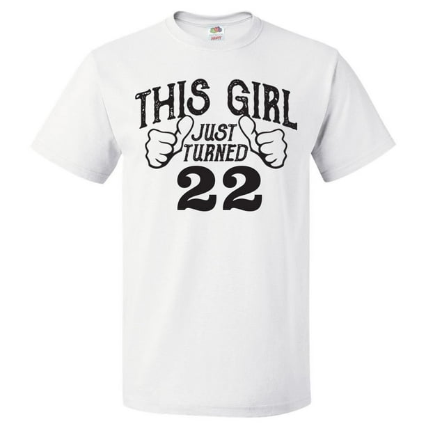 Shirtscope 22nd Birthday Gift For 22 Year Old This Girl Turned 22 T Shirt Gift Walmart Com Walmart Com