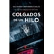 thumbnail image 1 of Libro Colgados De Un Hilo Tapa Blanda, Autor Salvador Gutierrez Solis, Editorial Almuzara, 1 of 2