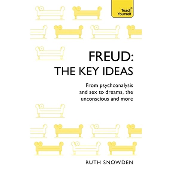 Pre-Owned Freud - The Key Ideas: Teach Yourself: An Introduction to Freud's Pioneering Work on Psychoanalysis, Sex, Dreams and the Unconscious (Paperback) 1473669154 9781473669154