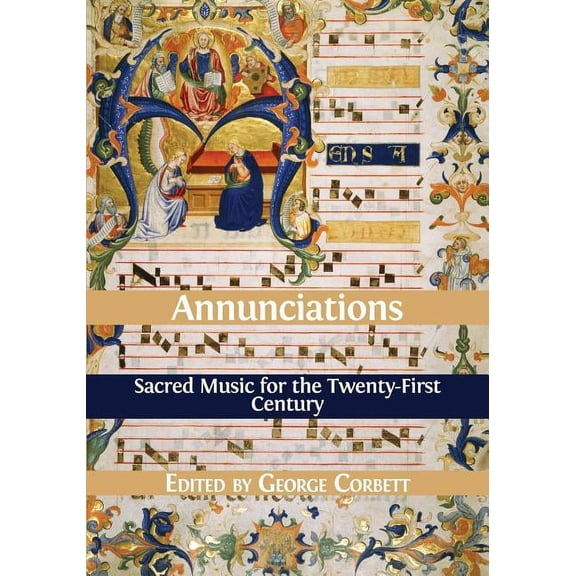 Annunciations: Sacred Music for the Twenty-First Century, (Paperback)