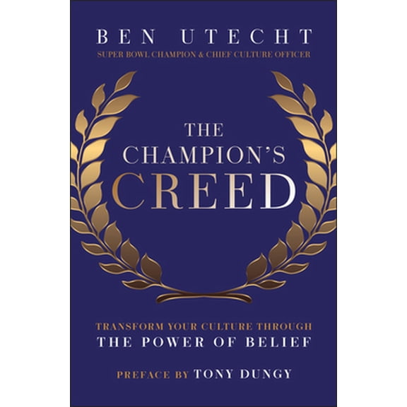 Pre-Owned The Champion's Creed: Transform Your Culture Through the Power of Belief (Hardcover) 1394331231 9781394331239