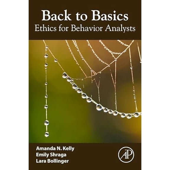 Pre-Owned Back to Basics: Ethics for Behavior Analysts, 9780323855662, 0323855660, Paperback, 1 edition
