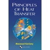 Principles of Heat Transfer [Hardcover - Used]
