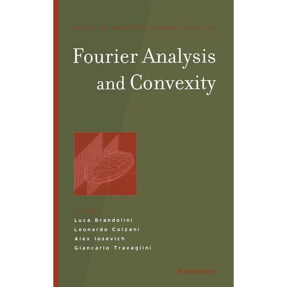 Applied and Numerical Harmonic Analysis Fourier Analysis and Convexity, (Hardcover)