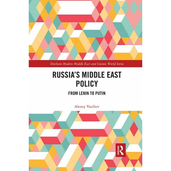 Durham Modern Middle East and Islamic Wo Russia's Middle East Policy: From Lenin to Putin, (Paperback)