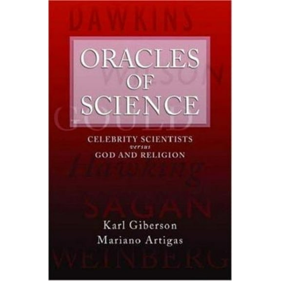 Pre-Owned Oracles of Science: Celebrity Scientists versus God and Religion (Hardcover) 0195310721 9780195310726