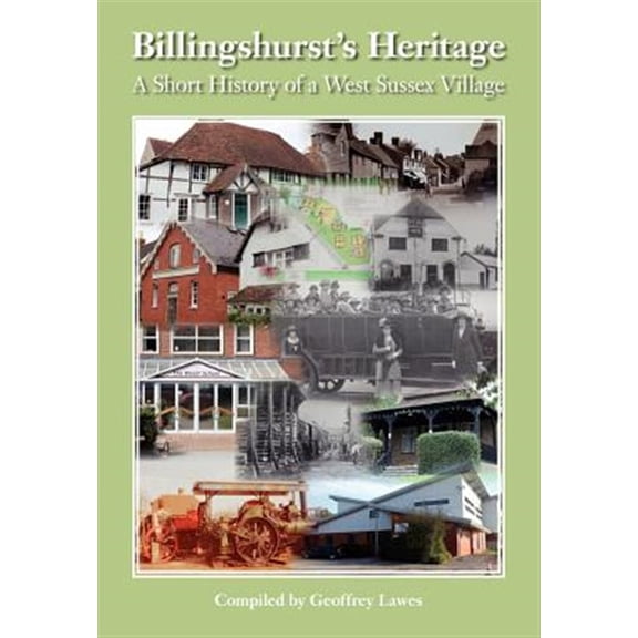 Billingshurst Heritage - A short History of a West Sussex Village (Paperback)