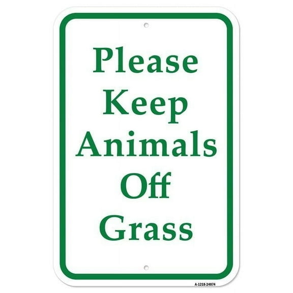 SignMission A-1218-24874 12 x 18 in. Aluminum Sign - Please Keep Animals Off Grass