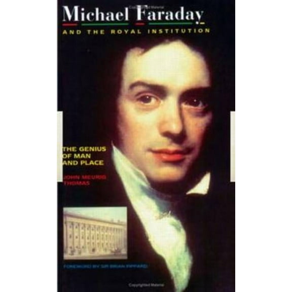 Michael Faraday and The Royal Institution: The Genius of Man and Place (PBK), (Paperback)