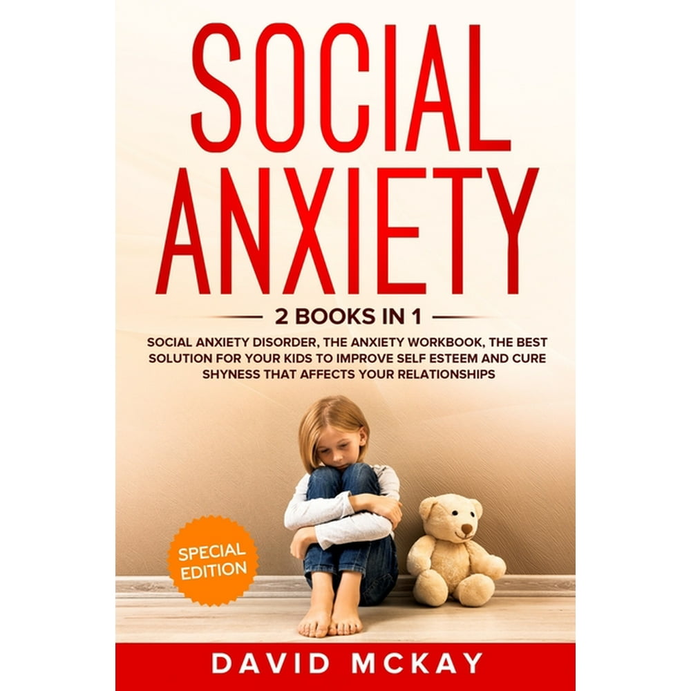 Social Anxiety 2 Books in 1 Social Anxiety Disorder, The Anxiety Workbook, the Best Solution