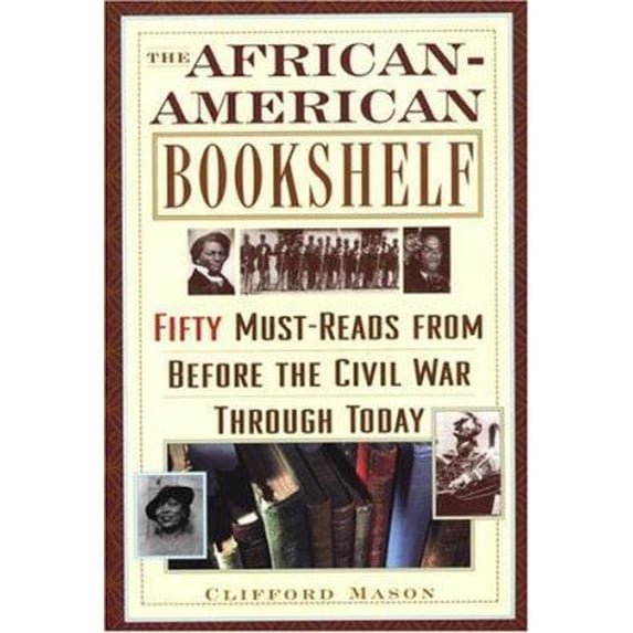 Pre-Owned The African-American Bookshelf: 50 Must-Reads From Before the Civil War (Paperback) 0806526416 9780806526416