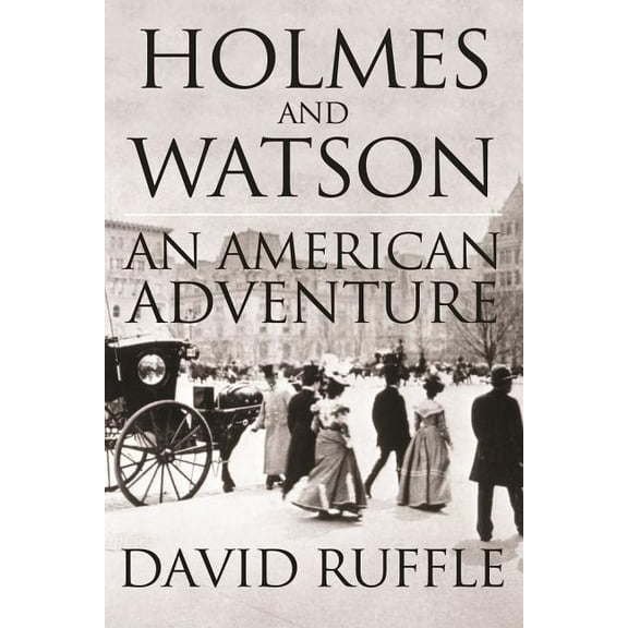 Holmes and Watson - An American Adventure (Paperback)