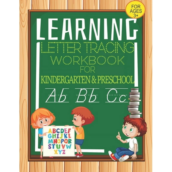 Letter Tracing Workbook For Kindergarten And Preschool : Tracing Alphabet Practice for Kids And Toddlers with Pen Control, Line Tracing, Letters and Numbers Tracing ( Ages 3 activity book ) Learn To Write Workbook ABC 100 PAGES Practice For Boys, Girls (Paperback)