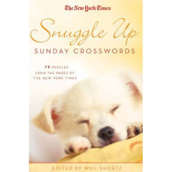 Pre-Owned Snuggle Up Sunday Xwords: 75 Puzzles from the Pages of the New York Times (Paperback) 0312590571 9780312590574