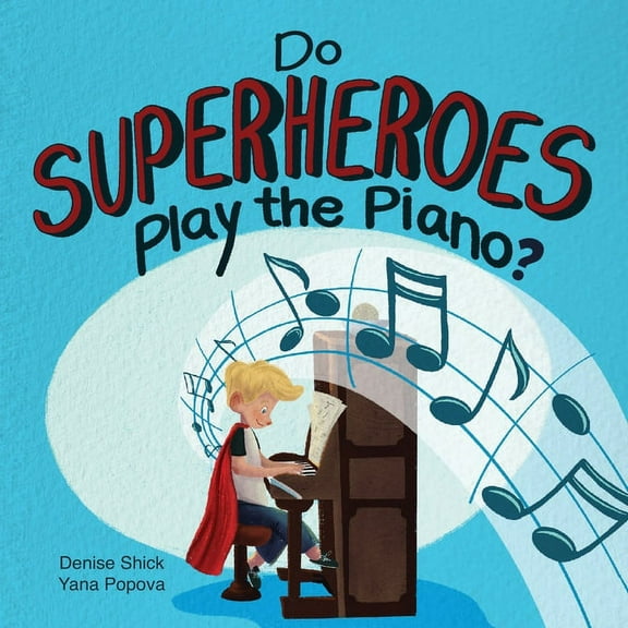Do Superheroes Play the Piano?, (Paperback)