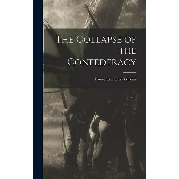 The Collapse of the Confederacy (Hardcover)