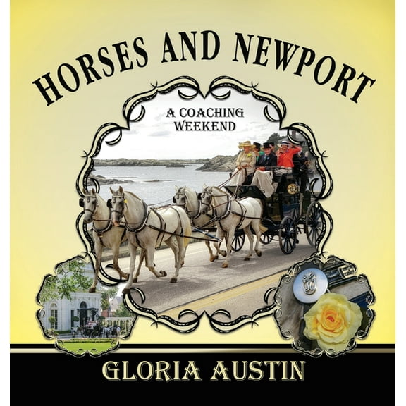Horses and Newport: A Coaching Weekend - 2018, (Hardcover)
