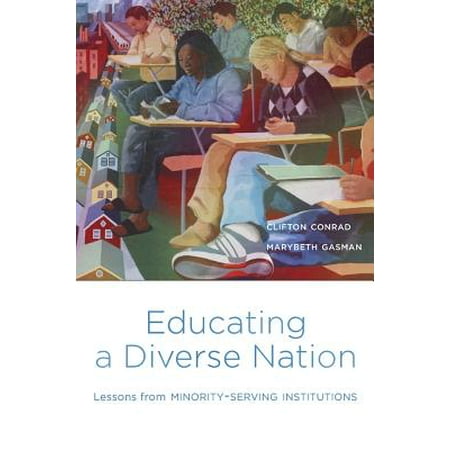 Harvard Lessons - Educating a Diverse Nation : Lessons from Minority-Serving Institutions