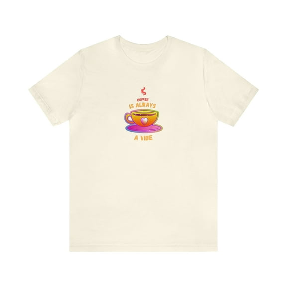 Coffee is always a vibe tee, coffee lover tee, coffee colorful tee