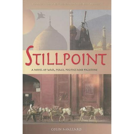 Stillpoint : A Novel of War, Peace, Politics and