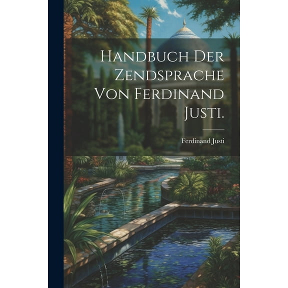 Handbuch der Zendsprache von Ferdinand Justi. (Paperback)