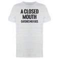 thumbnail image 1 of Closed Mouth Catches No Flies Tee Men's -Image by Shutterstock, 1 of 2