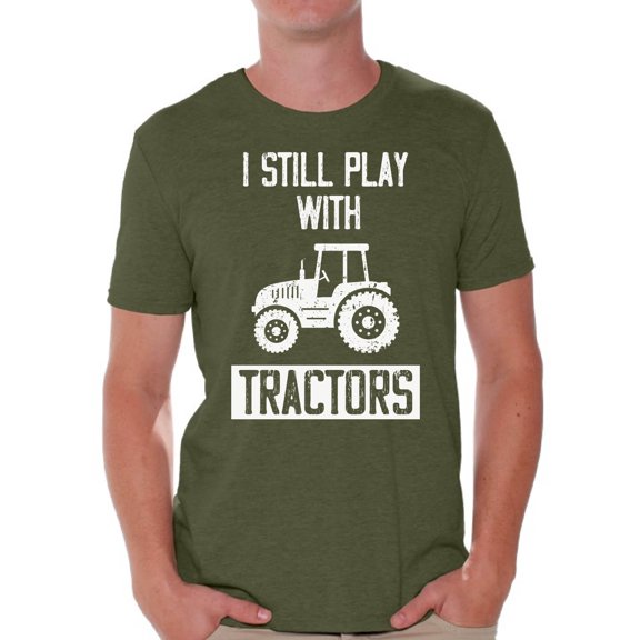Graphic T shirts for Men - I Still Play with Tractors Funny Tees