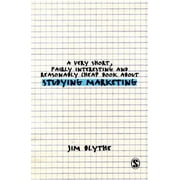 Very Short, Fairly Interesting & Cheap Books: A Very Short, Fairly Interesting and Reasonably Cheap Book about Studying Marketing (Paperback)