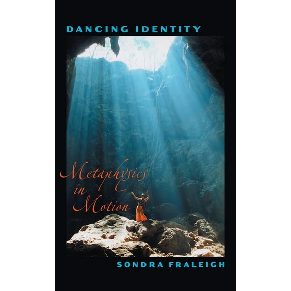 Dancing Identity: Metaphysics In Motion, (Paperback)