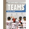 The Best MLB Teams of All Time [Library Binding - Used]