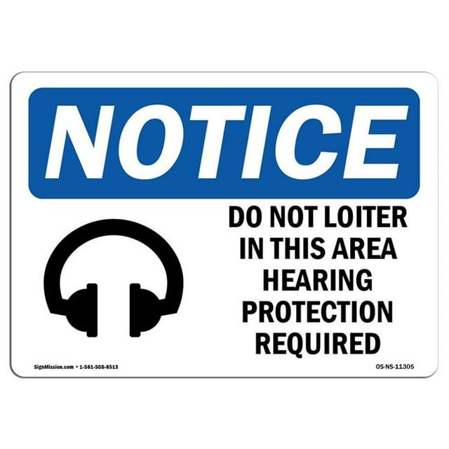 SignMission OS-NS-A-1218-L-11305 12 x 18 in. OSHA Notice Sign - Do Not Loiter in This Area Hearing