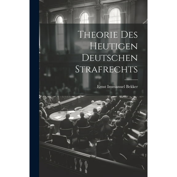 Theorie Des Heutigen Deutschen Strafrechts (Paperback)