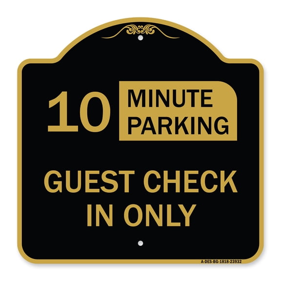 SignMission A-DES-BG-1818-23932 18 x 18 in. Designer Series Sign - 10 Minute Parking Guest Check in Only, Black & Gold