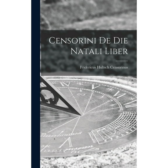Censorini de die Natali Liber (Hardcover)