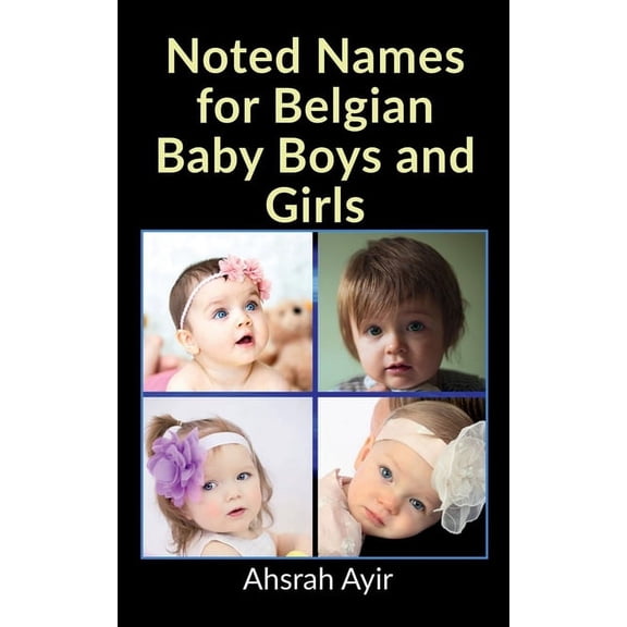 Noted Names for Belgian Baby Boys and Girls, (Paperback)